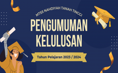 PENGUMUMAN LULUS KELAS IX MTSS NAHDIYAH TANAH TINGGI TP 2023/2024